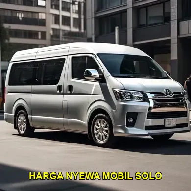 Harga Nyewa Mobil Solo